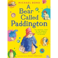 A Bear Called Paddington: The Original Story of the World's Favourite Bear - In Colour!